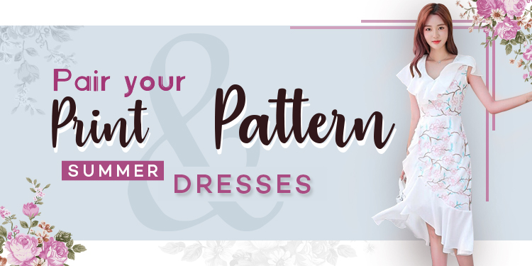 Pair your Print & Pattern Summer Dresses.