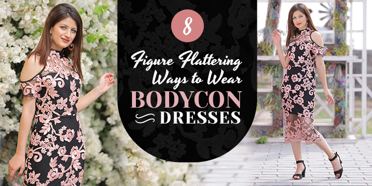 8 Figure Flattering Ways to Wear Bodycon Dresses