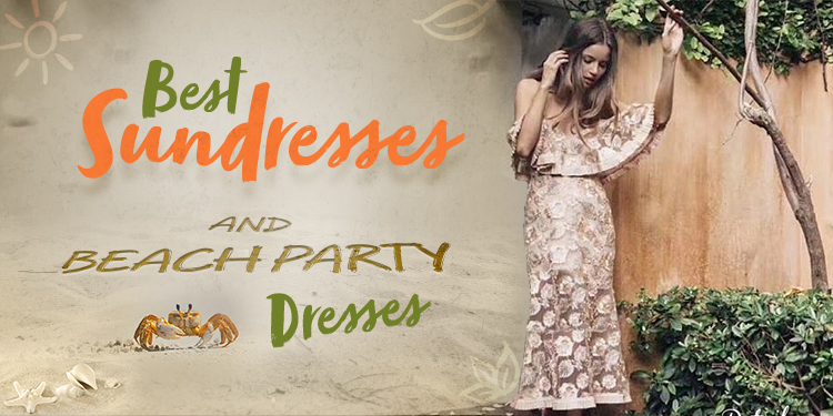 Best Sundresses and Beach Party Dresses