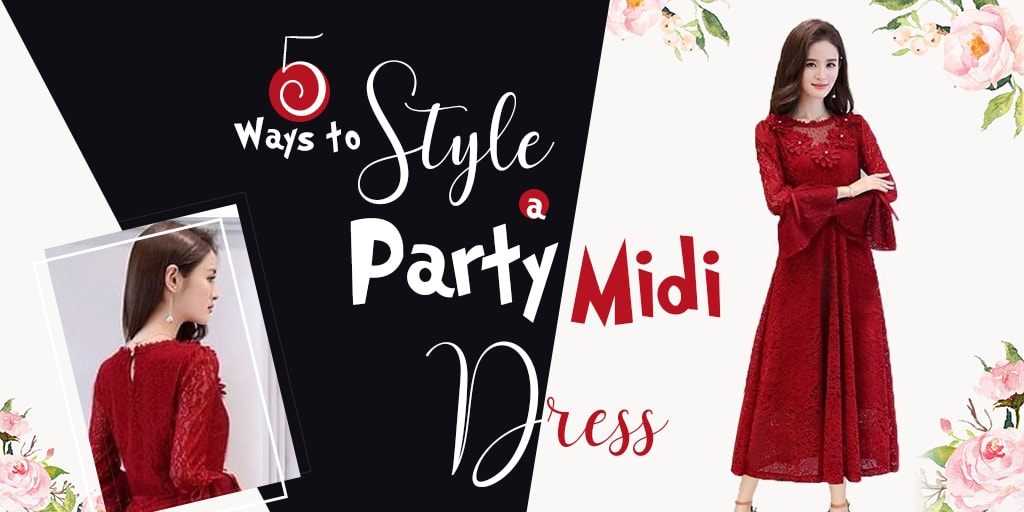 5 Ways to style a Party Midi Dress