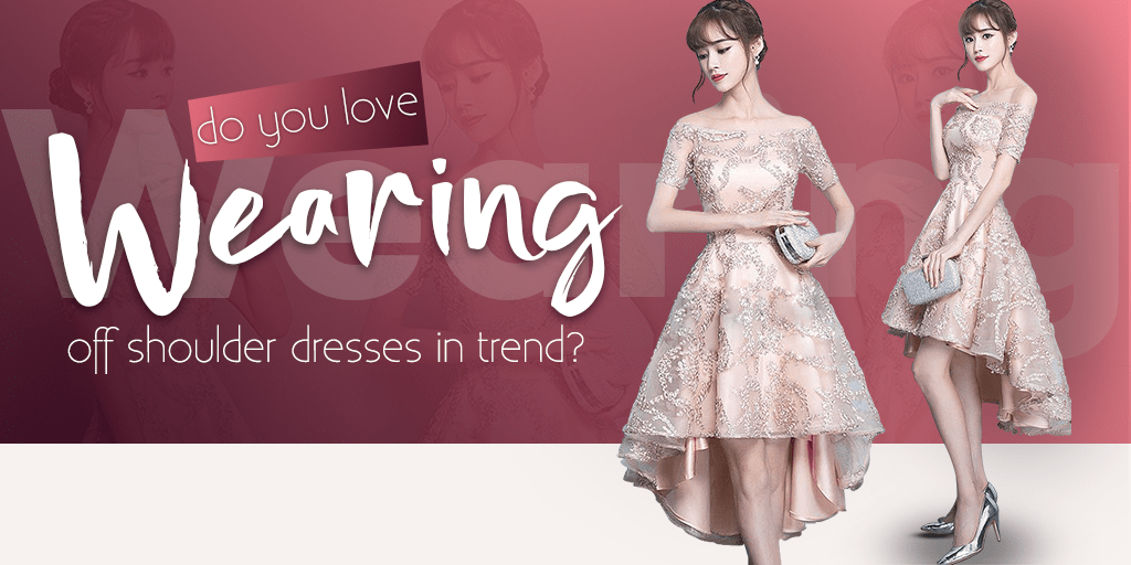 Do you love wearing Off Shoulder Dresses in Trend?